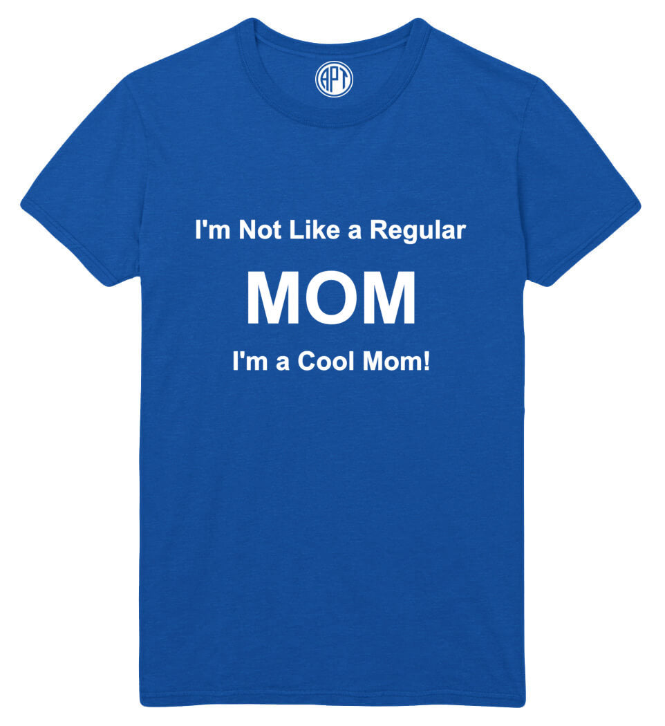 I'm not like a reqular Mom I'm a Cool Mom Printed T-Shirt-Royal