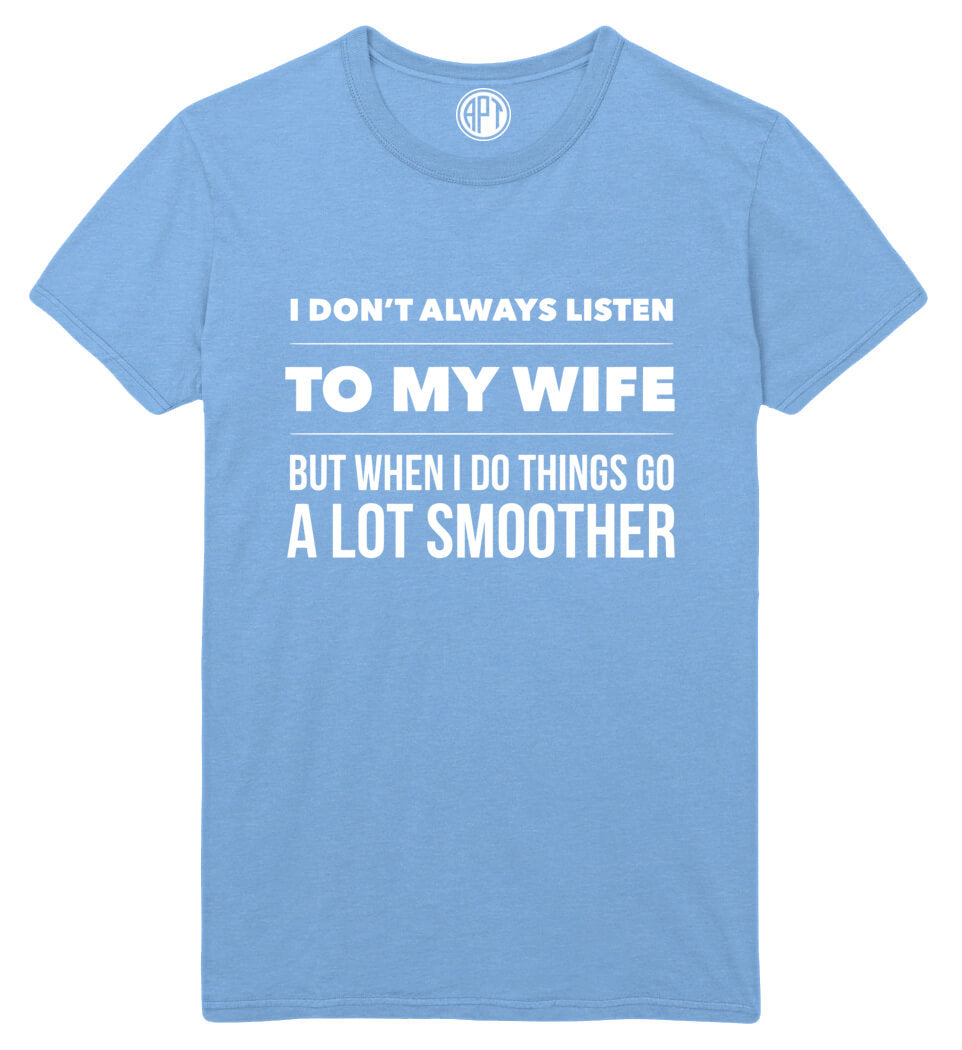 I Don't Always Listen To My Wife Printed T-Shirt Tall