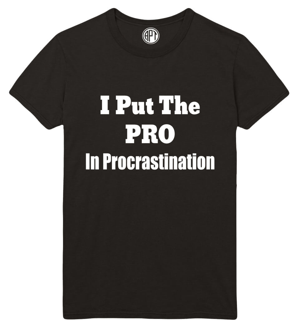 I put the Pro in Procrastination Printed T-Shirt-Black