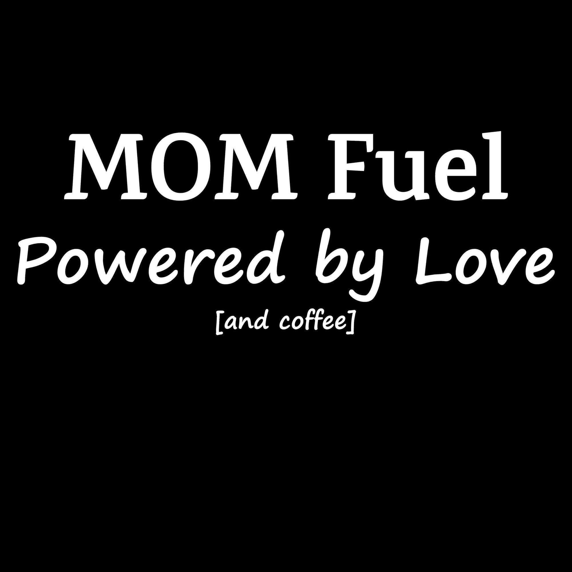 Mom Fuel Powered by Love and Coffee Printed T-Shirt-Sand