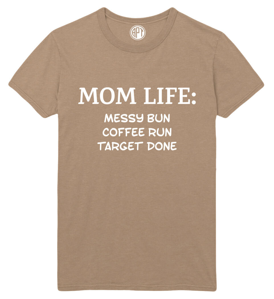 Mom Life: Messy Bun, Coffee Run, Target Done Printed T-Shirt-Sand