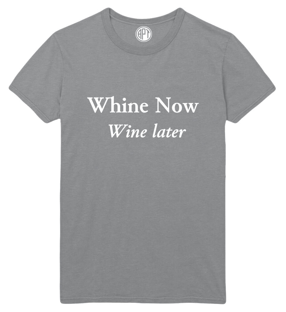 Whine Now, Wine later Printed T-Shirt-Athletic-Gray