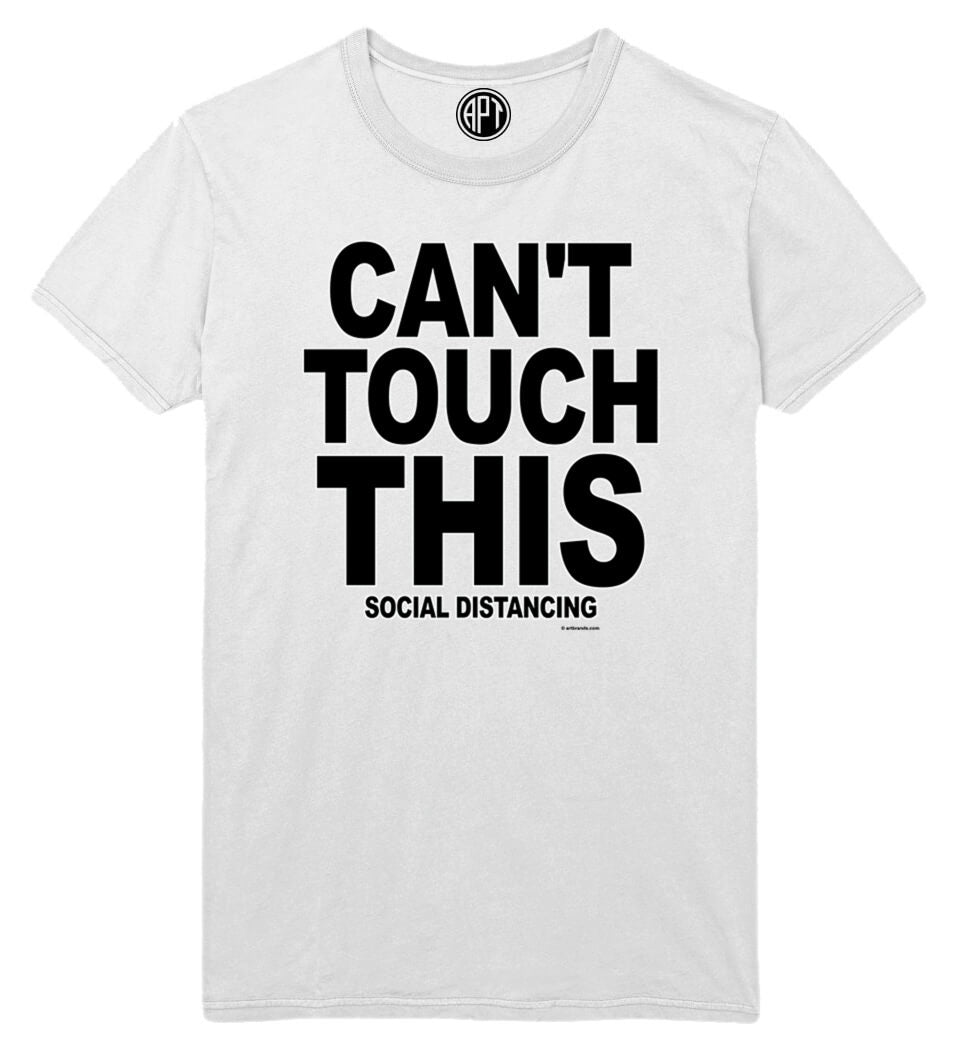 Can't Touch This - Social Distancing  Printed T-Shirt-White