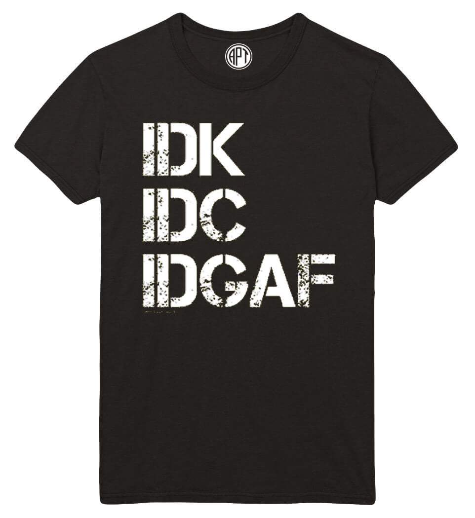 I Don't Know, I Don't Care I Don't Give AF Printed T-Shirt-Black