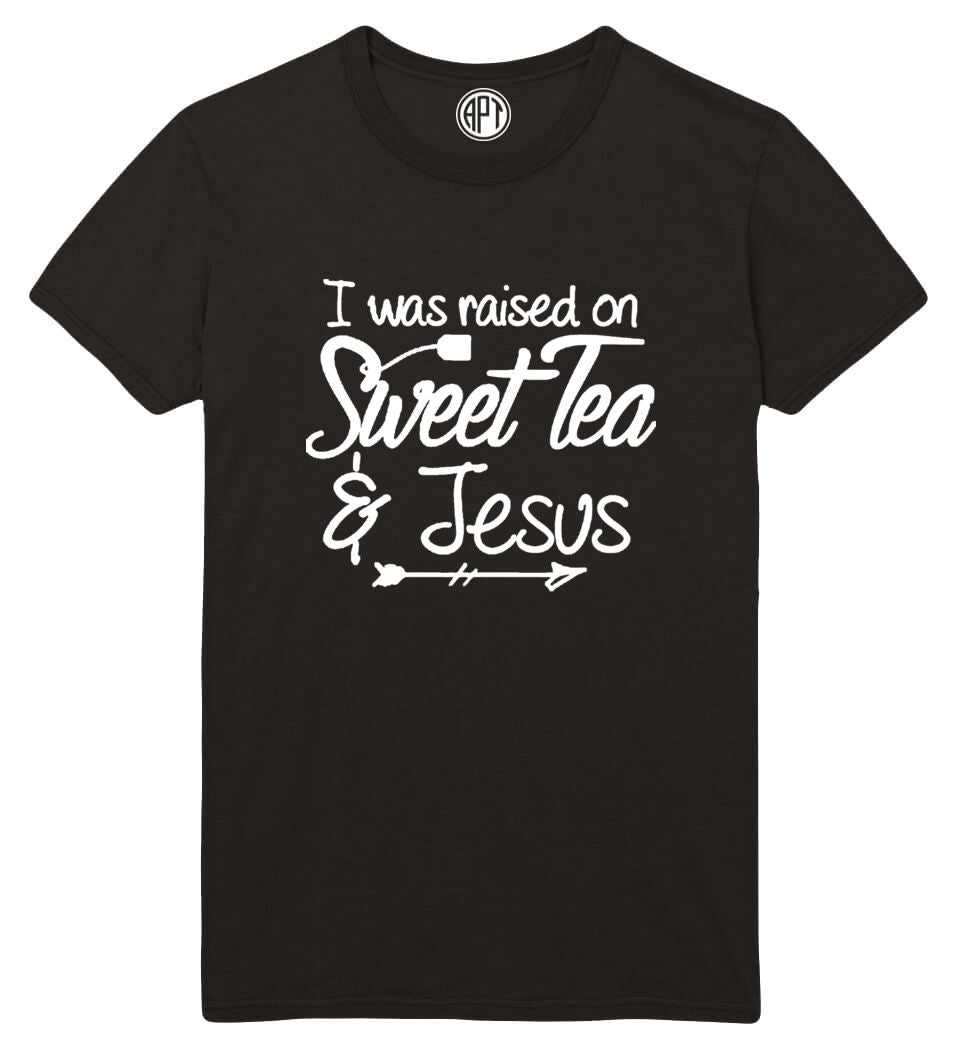 Raised on Sweet Tea and Jesus  Printed T-Shirt-Black