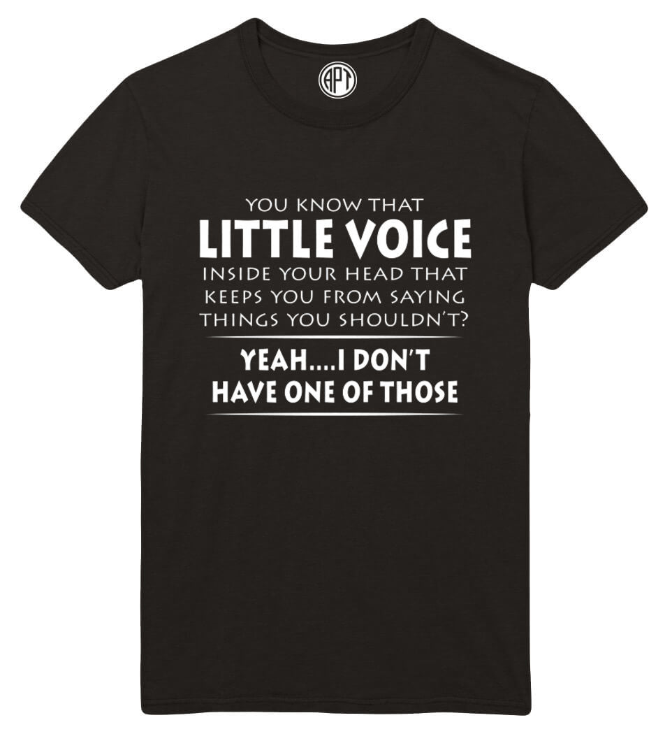Little Voice Inside My Head Keeps Me From Saying Things Printed T-Shirt
