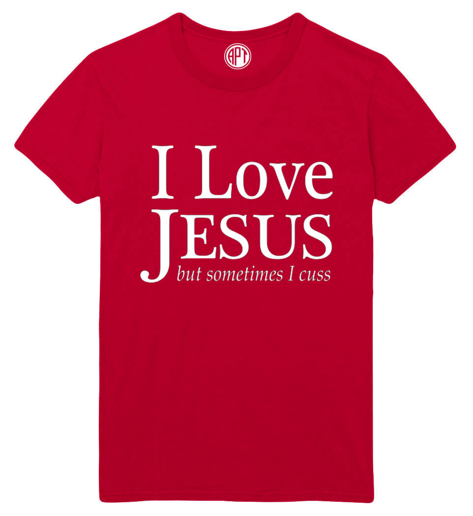I Love Jesus but Sometimes I Cuss  Printed T-Shirt-Red