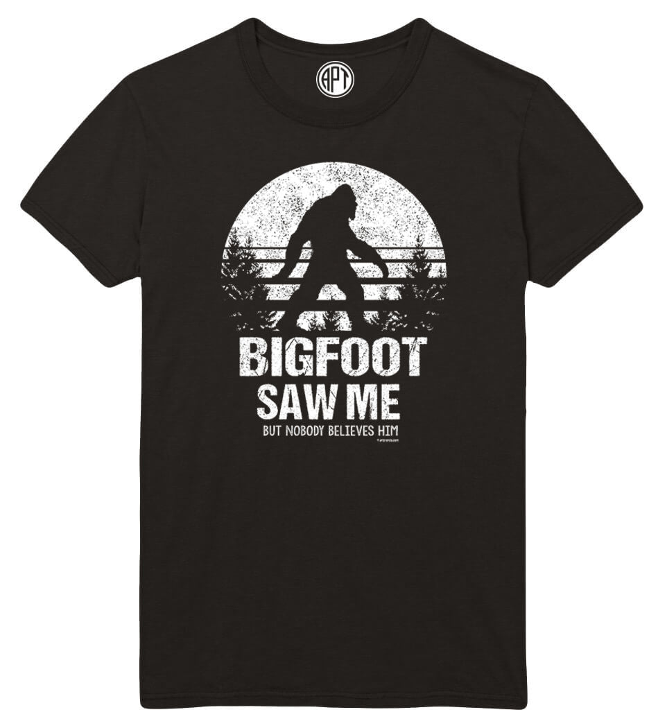 Bigfoot Saw Me But Nobody Belives Him Printed T-Shirt-Black