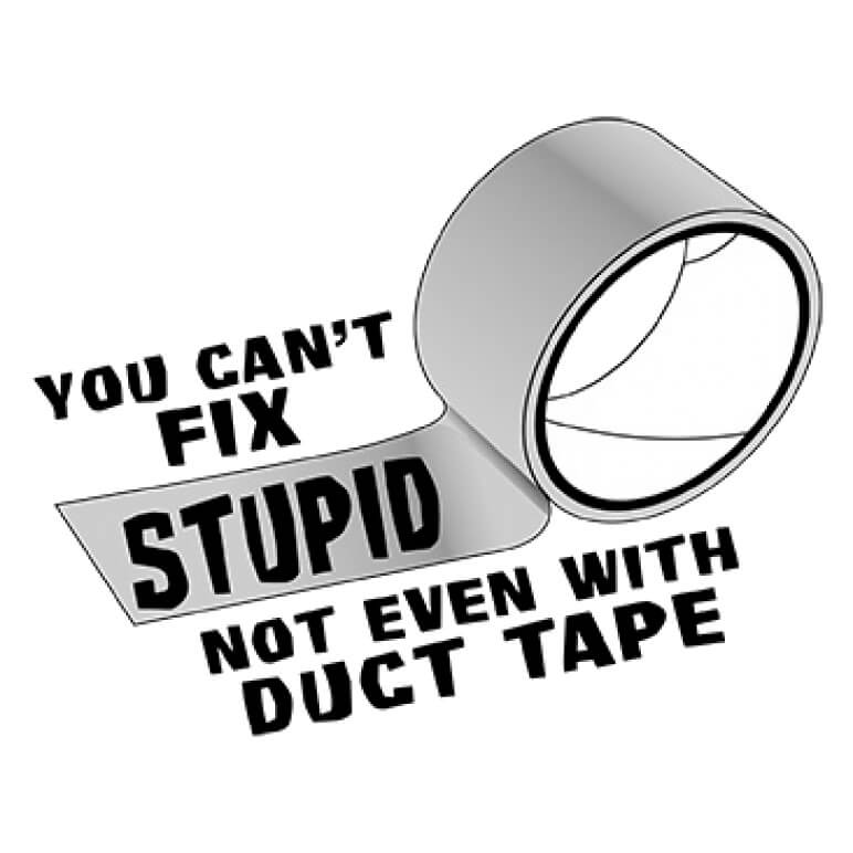 Can't Fix Stupid Even With Duct Tape Printed T-Shirt Light-Blue