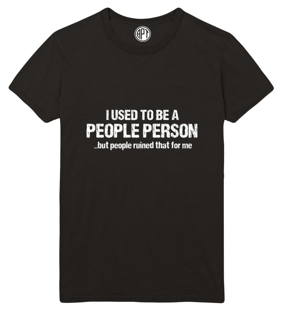 I Used To Be A People Person Printed T-Shirt