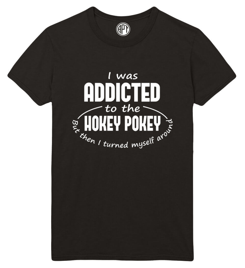 Addicted To The Hokey Pokey Printed T-Shirt
