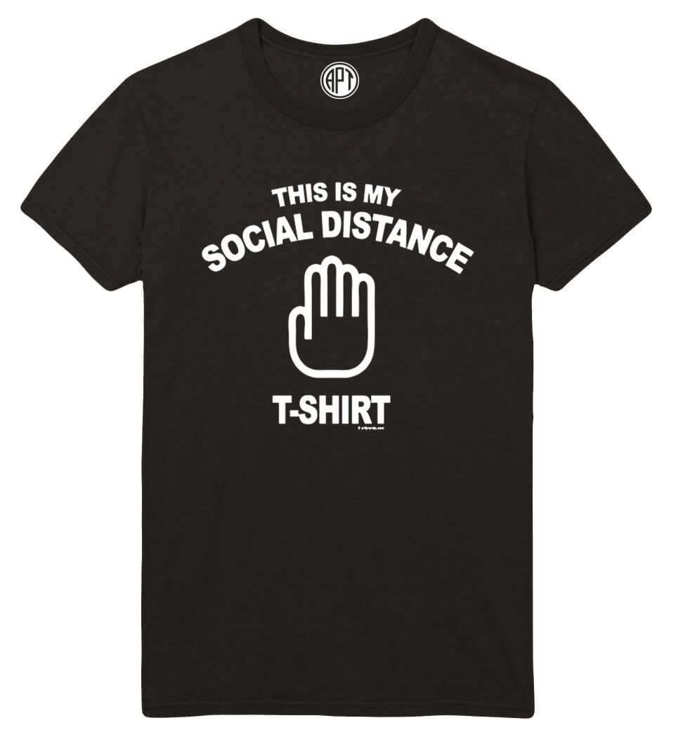 The is my social distance shirt Printed T-Shirt-Black