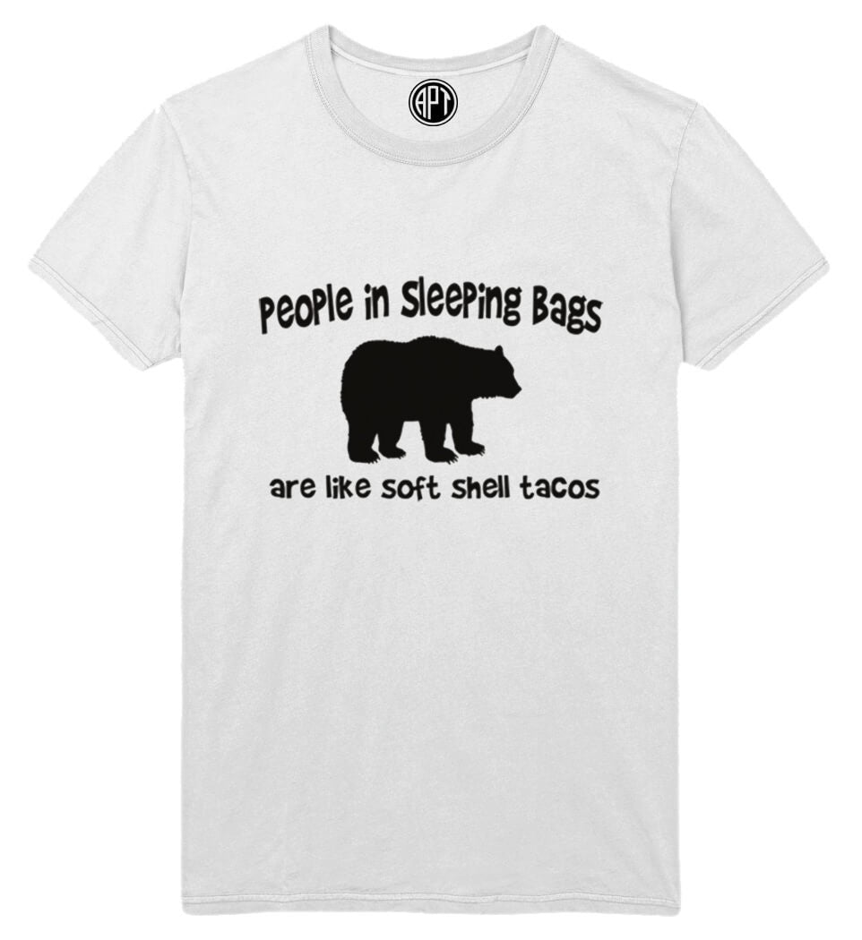 People in Sleeping Bags are Like Soft Shell Tacos Printed T-Shirt-White