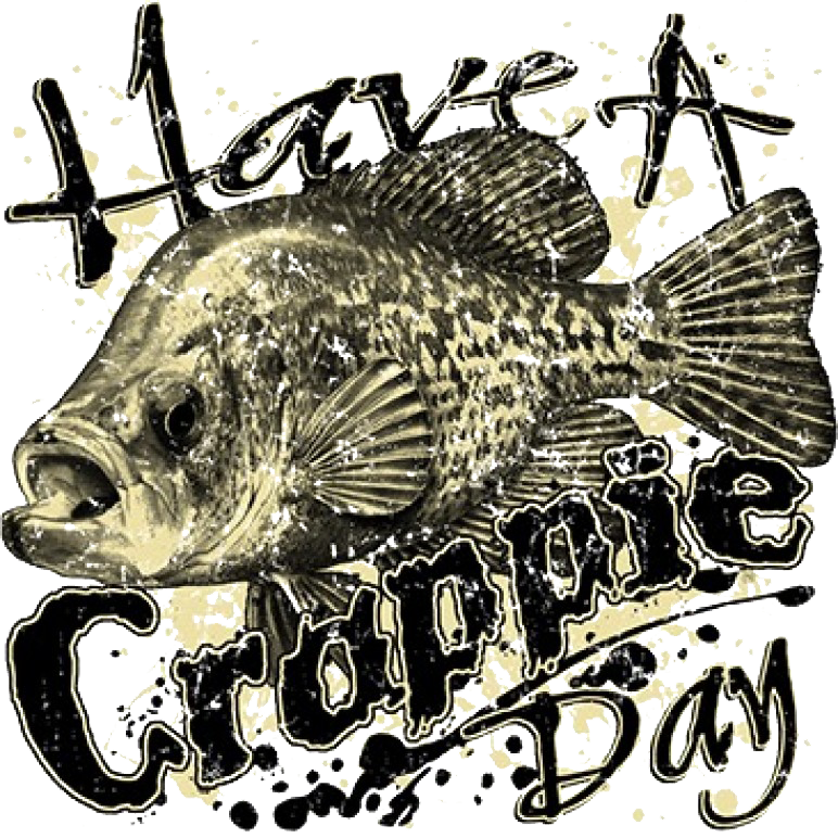 Have A Crappie Day Printed T-Shirt