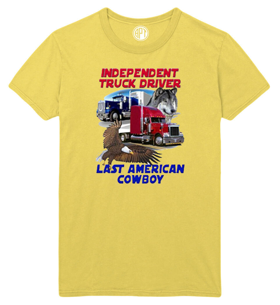 Independent Truck Driver - Last American Cowboy  Printed T-Shirt