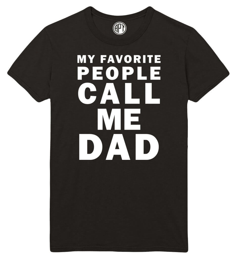 My Favorite People Call Me Dad Printed T-Shirt-Black