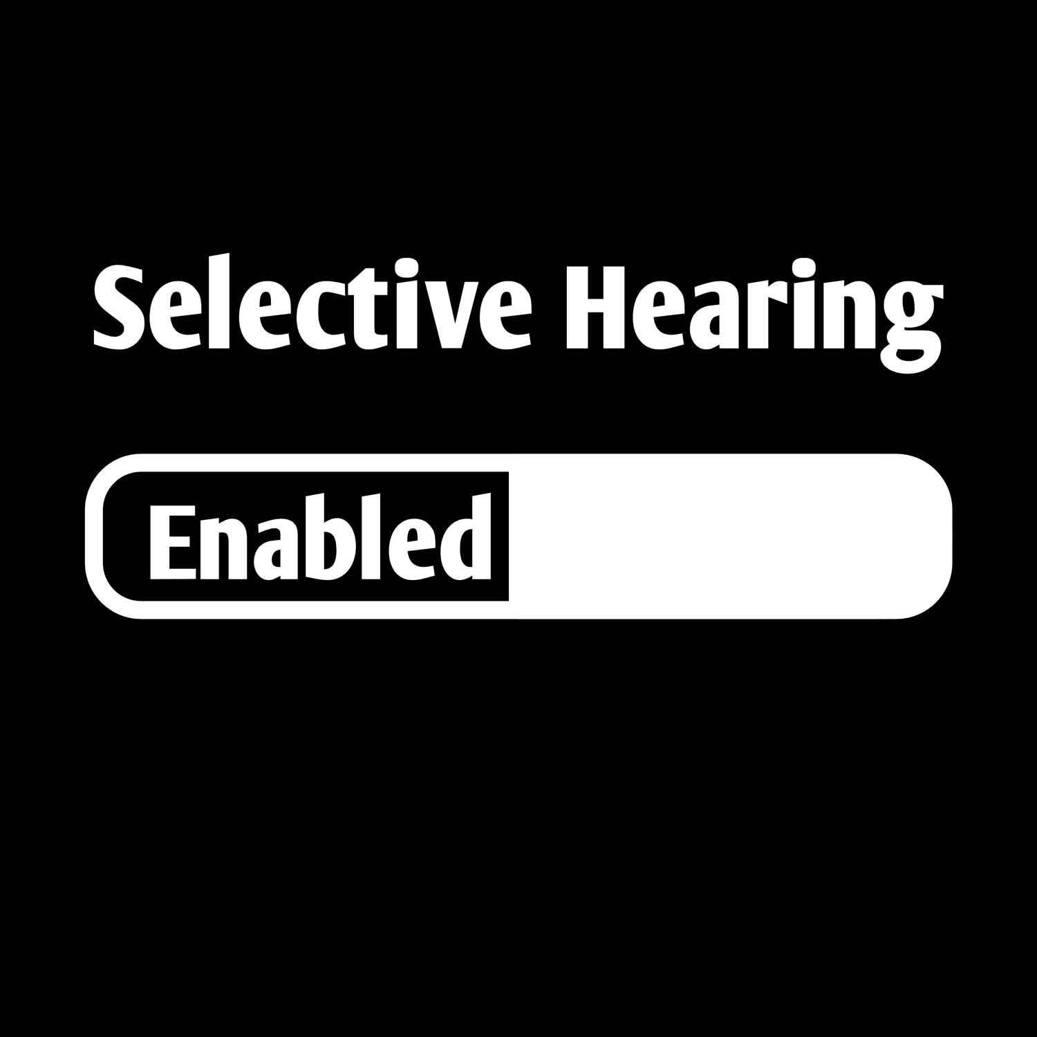 Selective Hearing Enabled Printed T-Shirt-Black