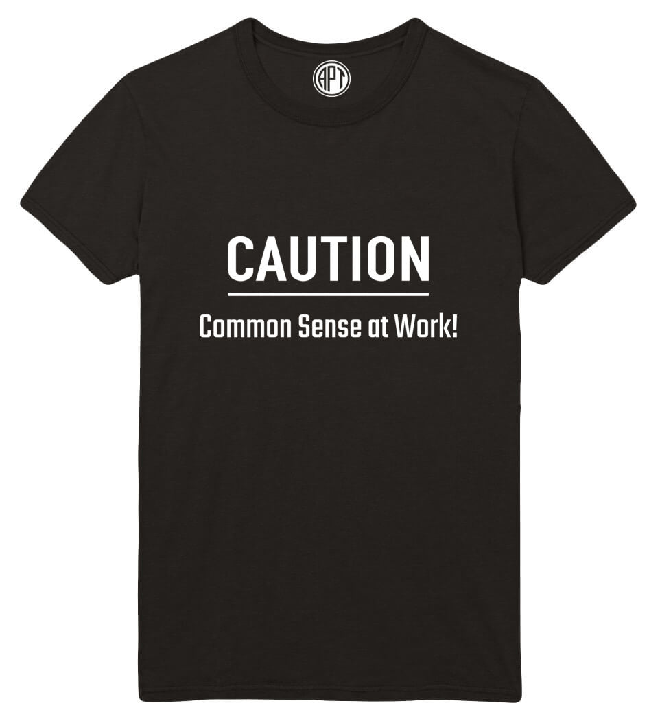 Caution Common Sense at Work Printed T-Shirt-Black